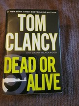 Dead or Alive by Grant Blackwood and Tom Clancy (2010, Hardcover) - $5.36