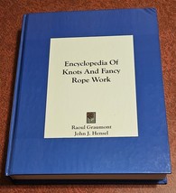 Encyclopedia of Knots and Fancy Rope Work by Raoul Graumont 641 Pages + Index - £23.67 GBP