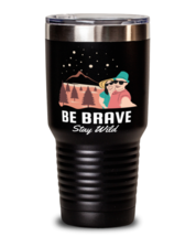 Be Brave Stay Wild, black Tumbler 30oz. Model 60071  - £23.97 GBP