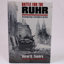Battle For The Ruhr German Army&#39;s Final Defeat In The West By Derek S Zumbro HC - £11.77 GBP