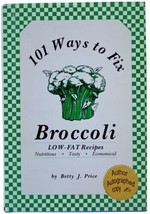 101 Ways To Fix Broccoli Betty J Price Signed Cookbook Veggie Cooking Classic Hc - £18.96 GBP