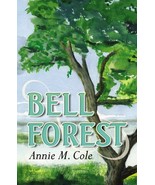 Bell Forest: By Annie M. Cole - $9.90