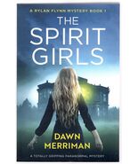 The Spirit Girls by Dawn Merriman,  Rylan Flynn Mystery Book One - $6.85