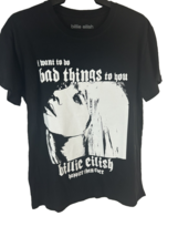 Billie Eilish Womens T-Shirt Size L I Want To Do Bad Things To you  Black - $12.14