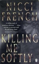 Killing Me Softly by Nicci French / 1999 Penguin UK Paperback Thriller - £1.78 GBP