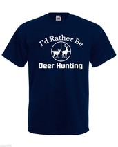 Mens T-Shirt Deer Hunting Quote I'd Rather Be Deer Hunting, Deers Hunt Shirts - $24.74