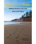 Tails Along the Trails Walking Adventures with Dogs BOOK AUTOGRAPHED BY ... - £8.58 GBP