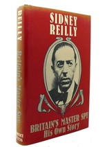 Sidney Reilly BRITAIN&#39;S MASTER SPY The Adventures of Sidney Reilly 1st Edition 2 - £63.73 GBP