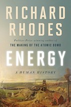 Energy: A Human History Rhodes, Richard - £6.14 GBP