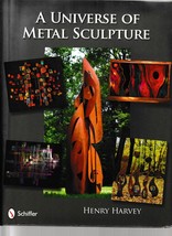 A Universe of Metal Sculpture SIGNED Henry Harvey NOT Personalized! Hardcover - £45.52 GBP
