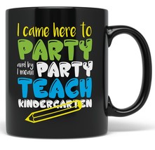 PixiDoodle Came to Party Funny Kindergarten Teacher Coffee Mug (11 oz, Black) - £19.50 GBP+