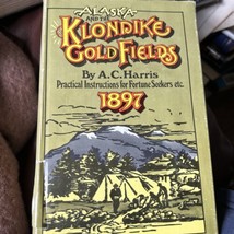 Alaska E Il Klondike Oro Fields A.C.Harris 1897 Hardcover Ristampa 1972 Mappa - £21.75 GBP