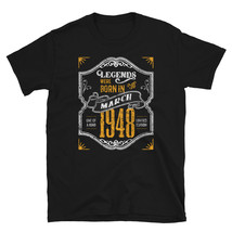 Legends Were Born in March 1948 Awesome Birthday Gift T-shirt - £15.97 GBP