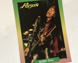 Bobby Dall Poison Rock Cards Trading Cards #98 - $1.97