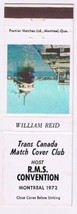 Matchbook Cover William Reid Trans Canada Match Cover Club RMS Conventio... - £0.80 GBP