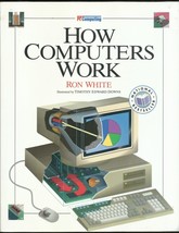 PC/Computing How Computers Work Ron White Timothy Edwards Downs 1993 Illustrated - £40.28 GBP