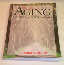 New Aging Concepts And Controversies 5 th Edition Harry R Moody 1-4129-1... - $19.99