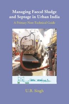 Managing Faecal Sludge and Septage in Urban India: A Primary Non-Tec [Hardcover] - £28.14 GBP