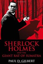 Sherlock Holmes and the Giant Rat of Sumatra - Paul D. Gilbert - Hardcover - NEW - £15.98 GBP