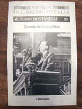 Indro Montanelli Storia del regno d&#39;Italia 1861 1946 Il costo della sconfitta 23 - £12.60 GBP