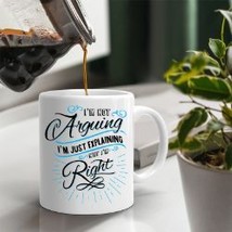 Not Arguing Just Explaining Coffee Mug for Men and Women - £15.96 GBP