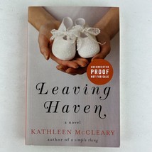 Kathleen McCleary Leaving Haven: A Novel Paperback Uncorrected Proof ARC - £11.59 GBP