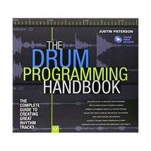 The Drum Programming Handbook: The Complete Guide to Creating Great Rhythm Track - £38.63 GBP