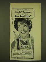 1962 Mazola Margarine Ad - My husband loves Mazola Margarine because - $18.49