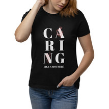 Caring Women&#39;s Graphic Tees Short Sleeves Crew Neck Mother&#39;s Day Black T-Shirt - £11.71 GBP