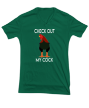 Chickens TShirt Check Out My Cock Green-V-Tee  - $21.95