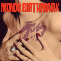 Mondo Birthmark [Vinyl] TUBES - £18.41 GBP