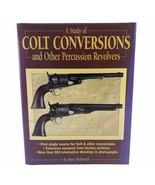A Study of Colt Conversions and Other Percussion Revolvers by R. Bruce McDowell - $113.84