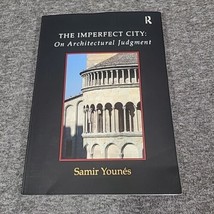 The Imperfect City: On Architectural Judgment by Younes, Samir Paperback - $48.33