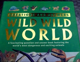 Questions and Answers Wild wild World (Hardcover) Book Dangerous Excitin... - £12.99 GBP