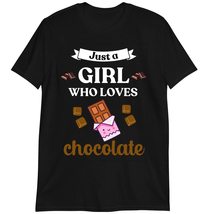 Sarcastic Chocolate T-Shirt, Just A Girl Who Loves Chocolate Shirt Dark Heather - £15.09 GBP+