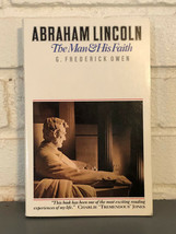 Abraham Lincoln: The Man and His Faith by G. Frederick Owen (1981, TrPB) - £8.22 GBP