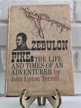 Zebulon Pike: The Life and Times of an Adventur by John Upton Terrell (1968, HC) - £9.49 GBP