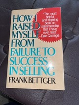 How I Raised Myself from Failure to Success in Selling-Paperback-Frank Bettger - £4.25 GBP