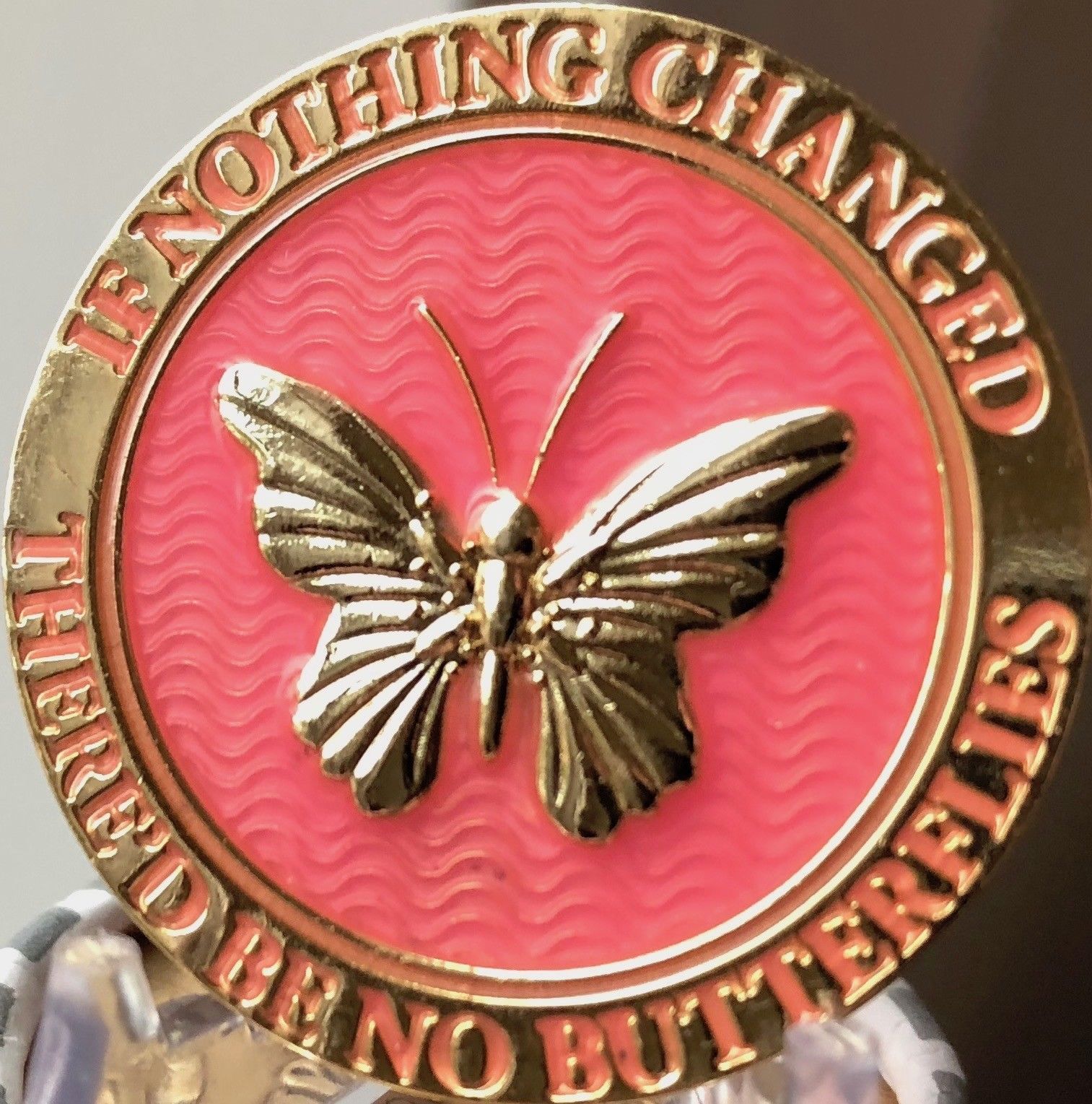 If Nothing Changed There'd Be No Butterflies Reflex Pink Gold Plated Medallion - $17.99