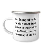 Inappropriate Fiance Gifts, I&#39;m Engaged to the World&#39;s Best Truck Driver in the  - £12.74 GBP