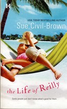 The Life of Reilly by Sue Civil-Brown / 2007 HQN Romance Paperback - £0.88 GBP