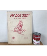 Vintage 1950 My Dog Red J Kyle Foster Piano Student Sheet Music Song Art... - £23.69 GBP