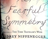 Her Fearful Symmetry by Audrey Niffenegger / 1st Edition Hardcover Fantasy - $4.55