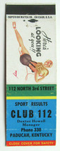 Club 112 - Paducah, Kentucky Restaurant 20 Strike Matchbook Cover Pinup Girl KY - £1.59 GBP