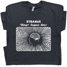 Weird T Shirt Stranger Things Happen Here Cool Vintage Men Women Graphic... - £15.97 GBP