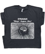Weird T Shirt Stranger Things Happen Here Cool Vintage Men Women Graphic Tee - £15.74 GBP