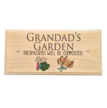 Grandads Garden Sign, Trespassers Will Be Composted Dad Gift Allotment S... - $11.90