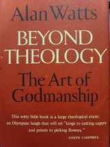 Beyond Theology: The Art of Godmanship Alan W. Watts - £35.94 GBP
