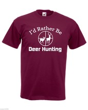 Mens T-Shirt Deer Hunting Quote I&#39;d Rather Be Deer Hunting, Deers Hunt Shirts - £19.77 GBP
