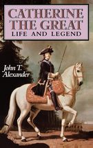 Catherine the Great: Life and Legend Alexander, John T. - £7.58 GBP